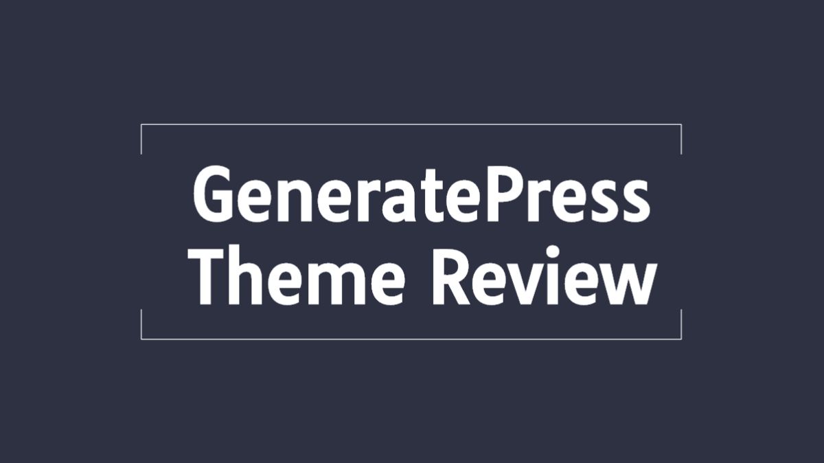 GeneratePress Theme Review-: One of the Best WordPress Theme