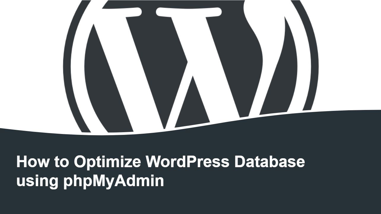 How to Optimize WordPress Database using phpMyAdmin