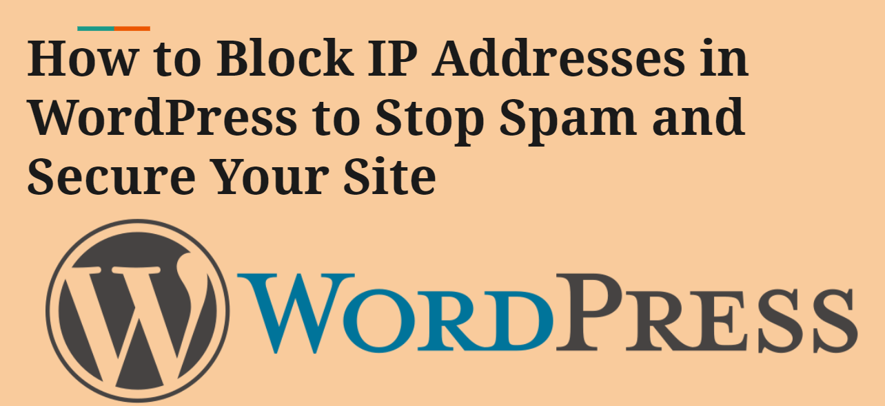 How to Block IP Addresses in WordPress to Stop Spam and Secure your website