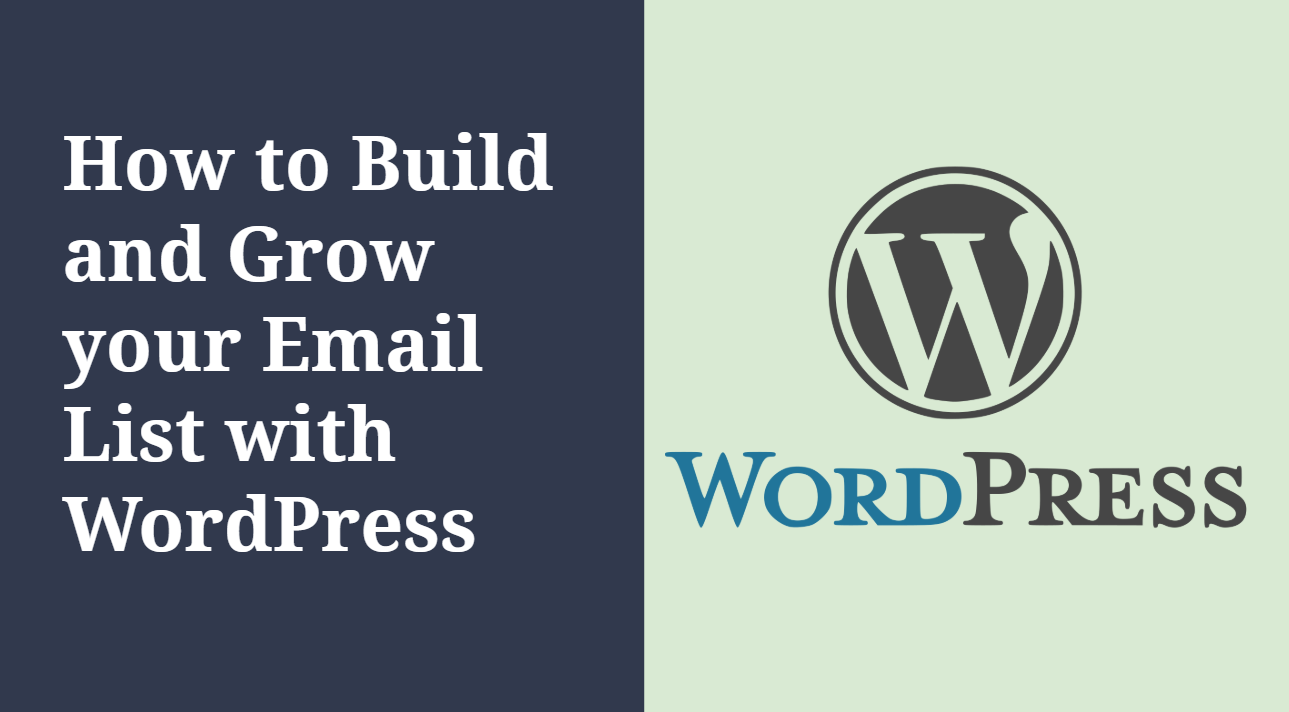 How to Build and Grow your Email List with WordPress