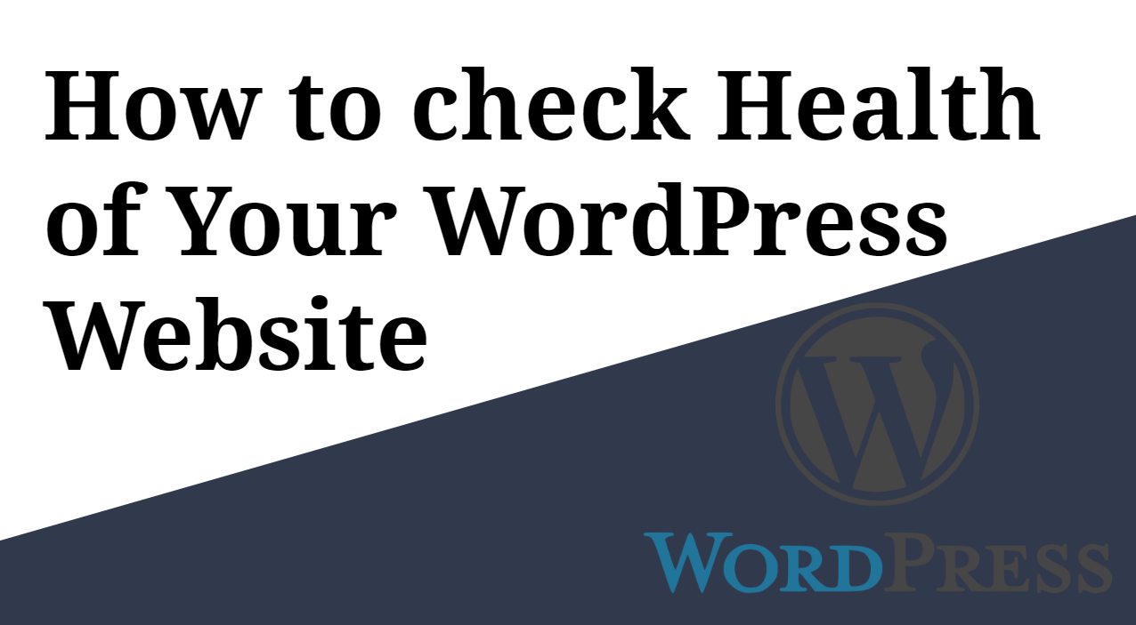 How to check Health of WordPress website