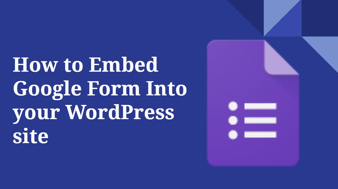 How to Embed Google Form Into your WordPress site