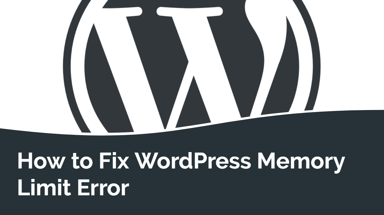 How to Fix WordPress Memory Limit Error