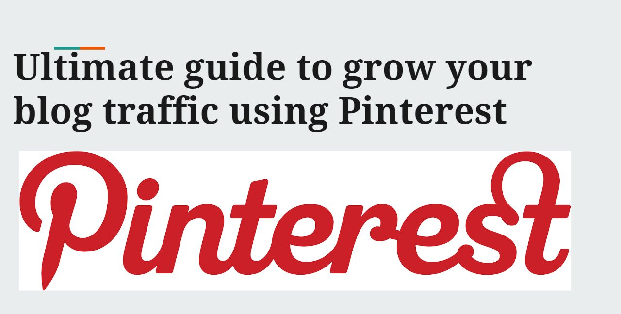 Ultimate guide to grow your blog traffic using Pinterest