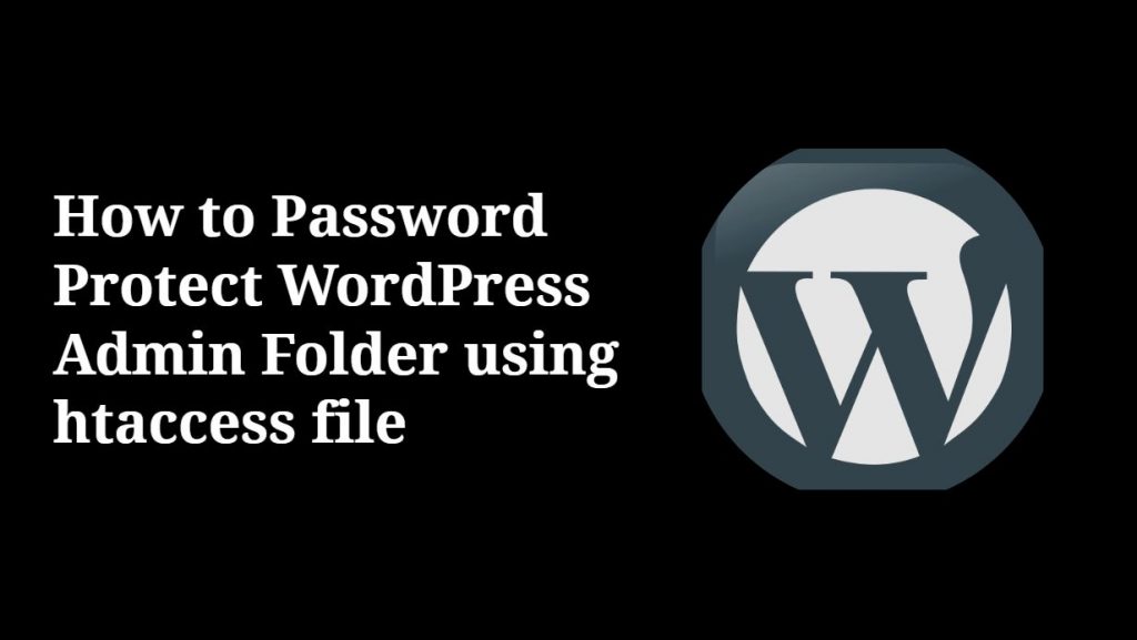 How to Password Protect WordPress Admin Folder using htaccess file