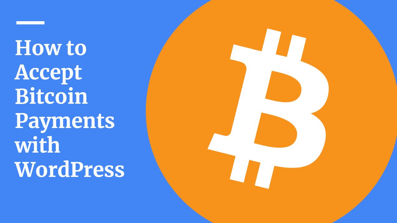 How to Accept Bitcoin Payments with your WordPress website