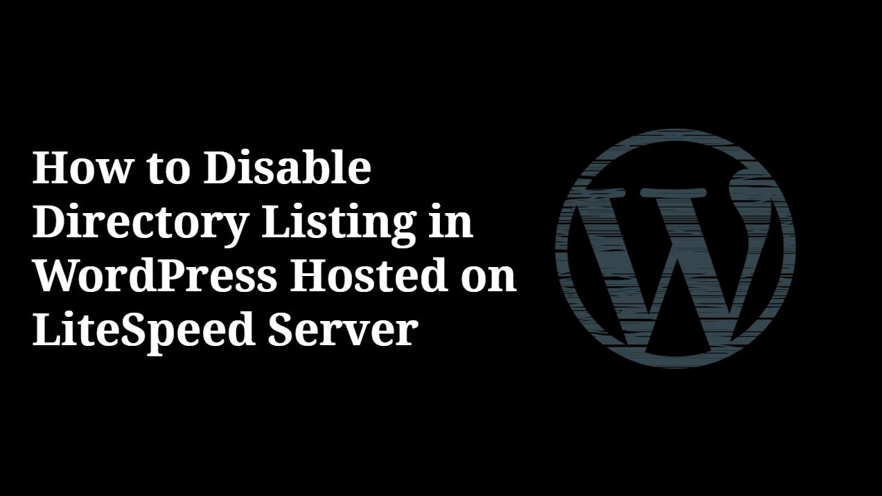 How to Disable Directory Listing in WordPress Hosted on LiteSpeed Server