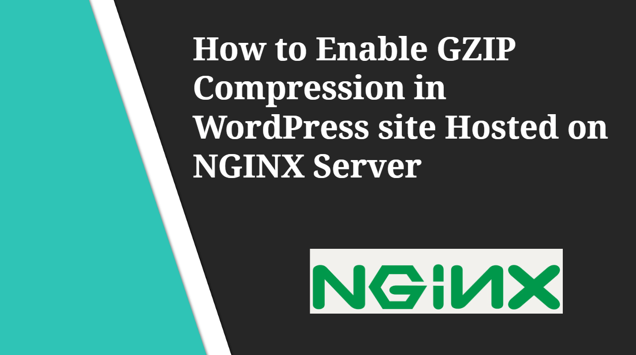 How to Enable GZIP Compression in WordPress website Hosted on NGINX Server