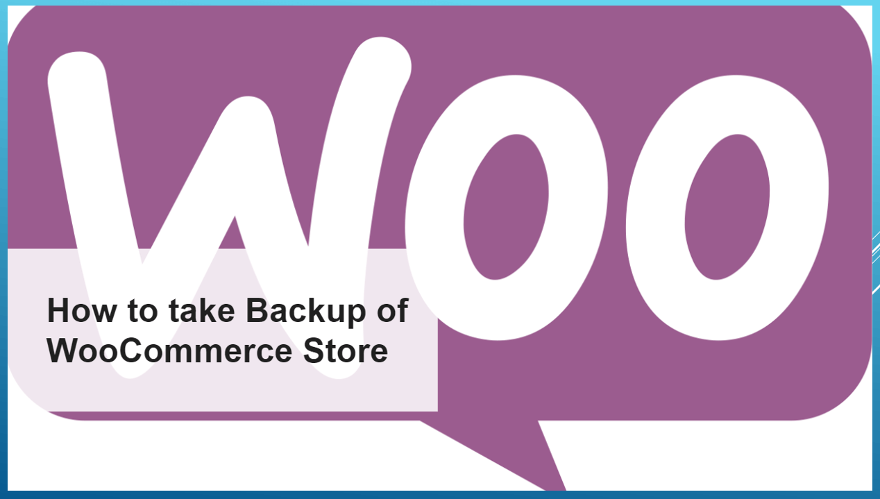 Ultimate Guide to take Backup of WooCommerce Store