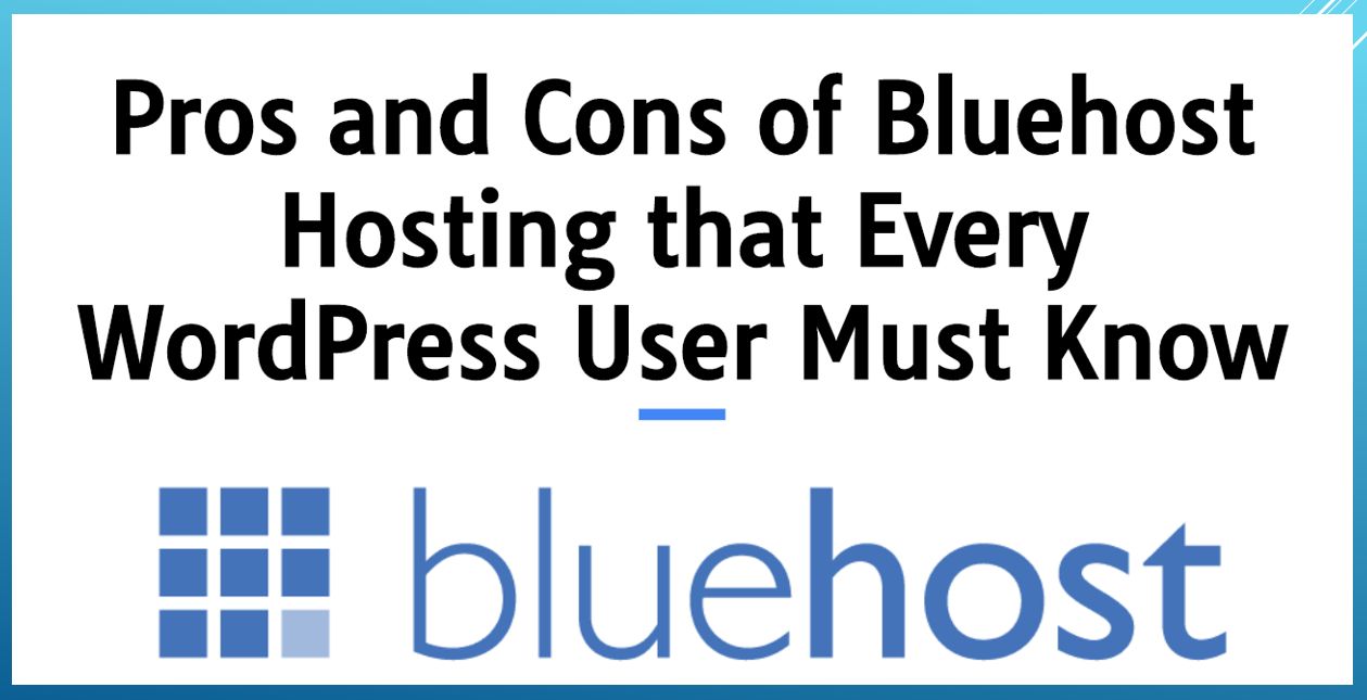 Pros and Cons of Bluehost Hosting that Every WordPress User Must Know