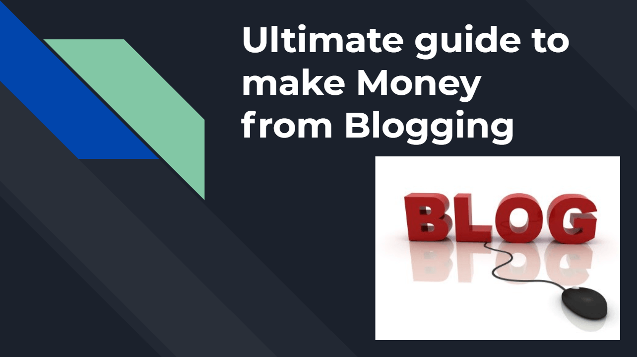 Ultimate Guide to Make Money from Blogging