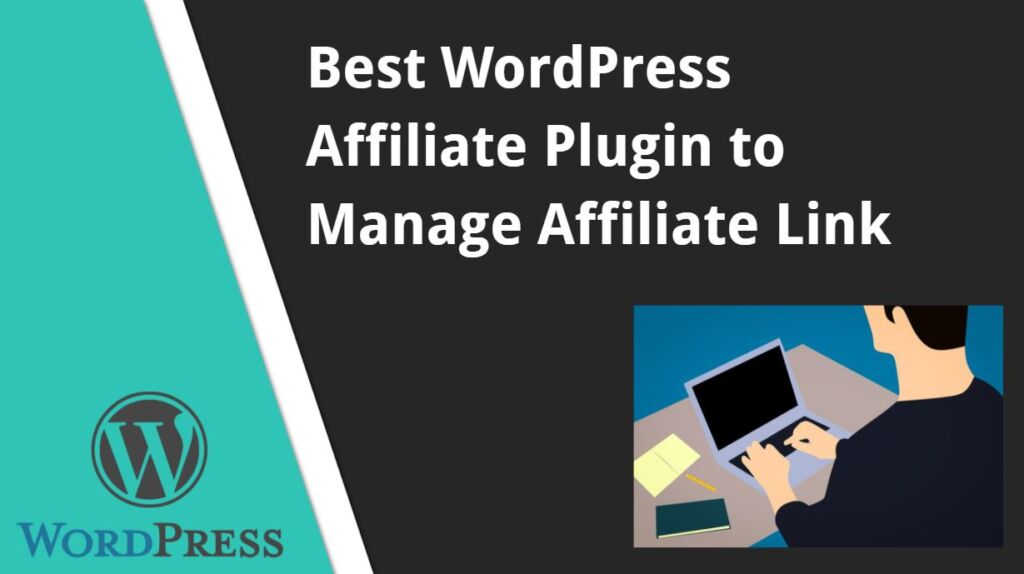 Best WordPress Affiliate Plugin to Manage Affiliate Link