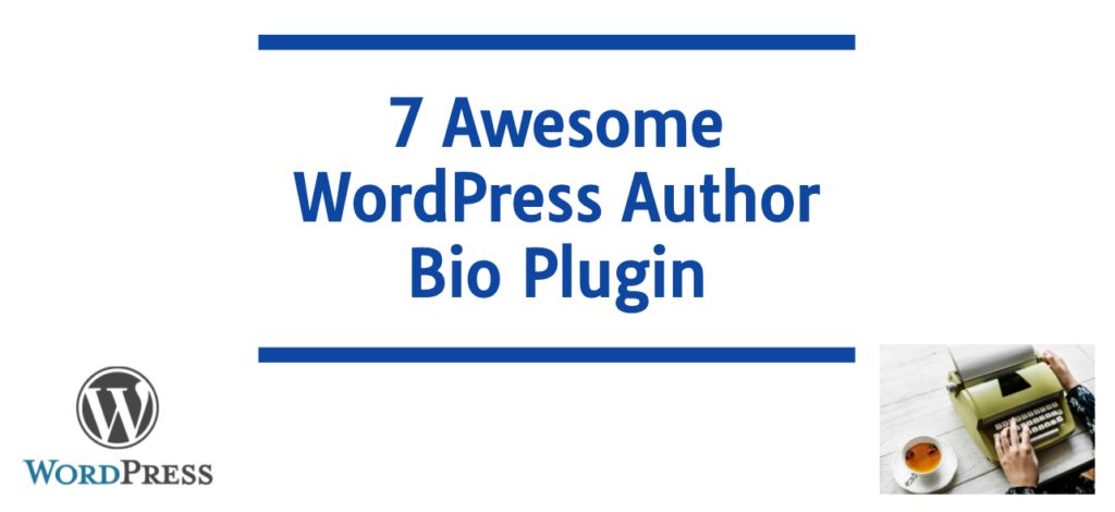 6 Awesome WordPress Author Bio Plugin