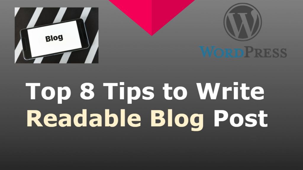 Top 8 Tips to Write Readable Blog Post