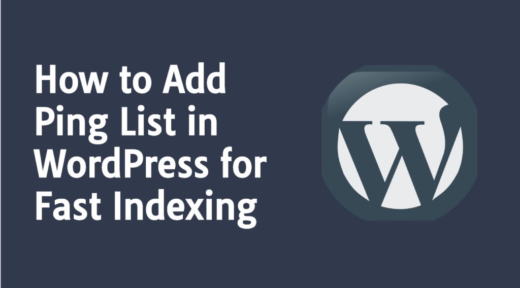 How to Add Ping List in WordPress for Fast Indexing
