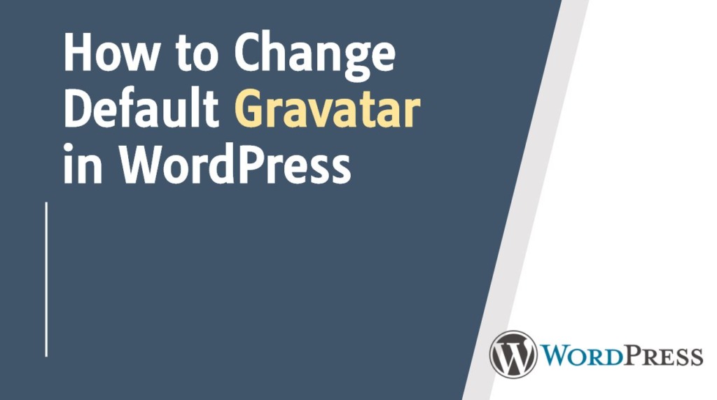 How to Change Default Gravatar in WordPress