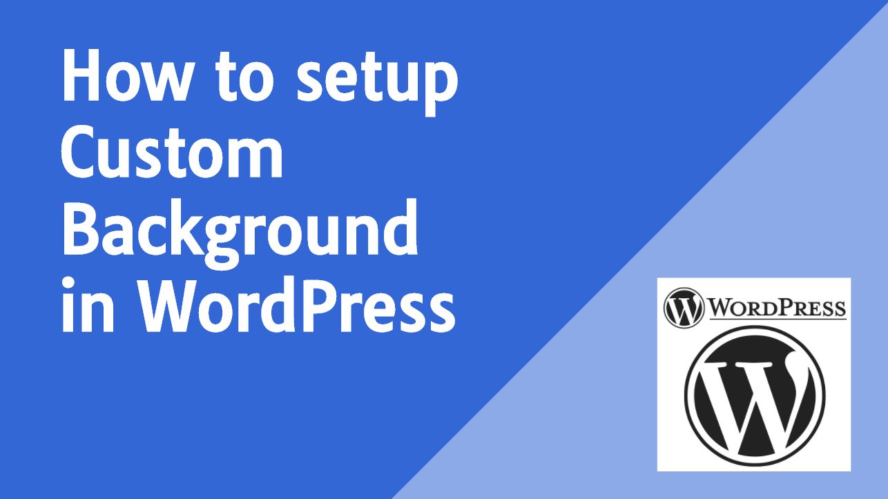 How to setup Custom Background in WordPress