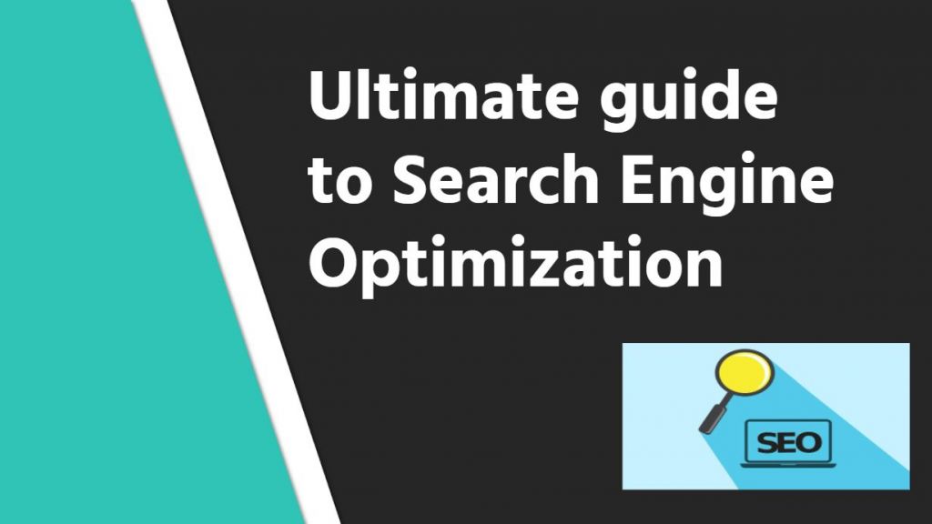 Ultimate guide to Search Engine Optimization